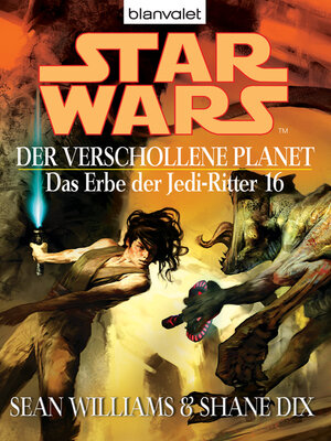 cover image of Star Wars. Das Erbe der Jedi-Ritter 16. Der verschollene Planet